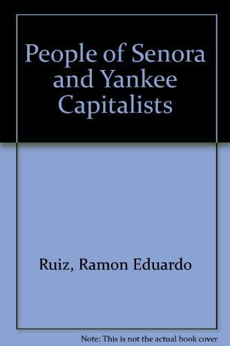 Stock image for The People of Sonora and Yankee Capitalists (PROFMEX) for sale by The Book Spot