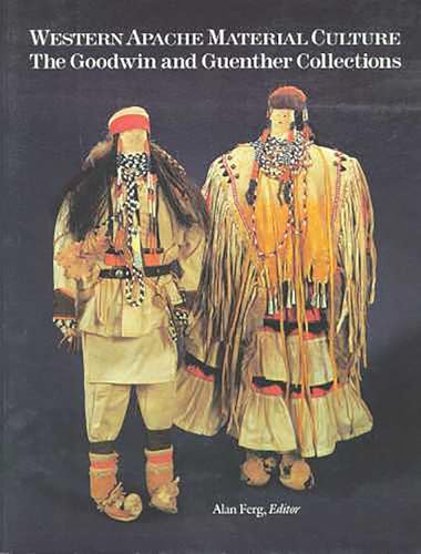 Imagen de archivo de Western Apache Material Culture: The Goodwin and Guenther Collections a la venta por Maya Jones Books