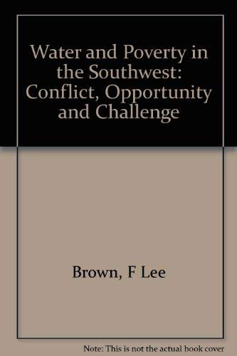 Stock image for Water and Poverty in the Southwest : Conflict, Opportunity and Challenge for sale by Better World Books
