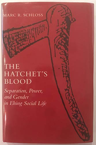 Stock image for The Hatchet's Blood : Separation, Power, & Gender in Ehing Social Life (Anthropology of Form & Meaning Ser.) for sale by Black and Read Books, Music & Games