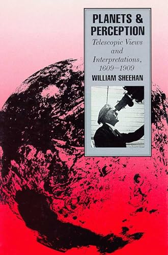 Beispielbild fr Planets & Perception: Telescopic Views and Interpretations, 1609-1909 zum Verkauf von BookHolders