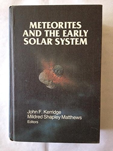 Stock image for Meteorites and the Early Solar System for sale by Recycle Bookstore