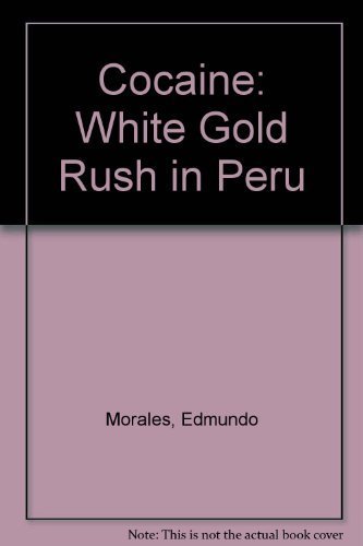 Imagen de archivo de Cocaine: White Gold Rush in Peru a la venta por Book Bear