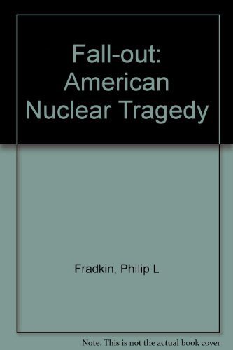 Beispielbild fr Fallout : An American Nuclear Tragedy zum Verkauf von Better World Books