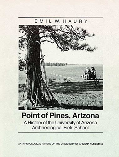Beispielbild fr Point of Pines, Arizona; A History of the University of Arizona Archaeological Field School zum Verkauf von COLLINS BOOKS