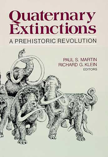 Quaternary Extinctions : A Prehistoric Revolution - Martin, Paul S.; Klein, Richard G. (EDT)