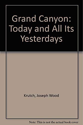 9780816511129: Grand Canyon: Today and All Its Yesterdays