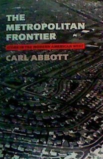 9780816511297: The Metropolitan Frontier: Cities in the Modern American West