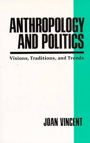 Beispielbild fr Anthropology and Politics: Visions, Traditions, and Trends zum Verkauf von Books From California