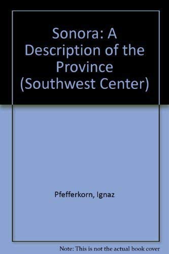 9780816511440: Sonora: A Description of the Province (Southwest Center Series)