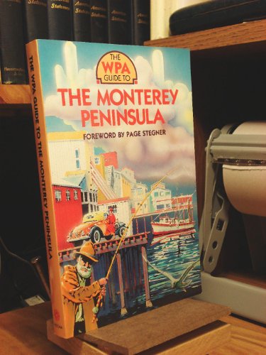 Beispielbild fr The WPA Guide to the Monterey Peninsula zum Verkauf von Books of the Smoky Mountains