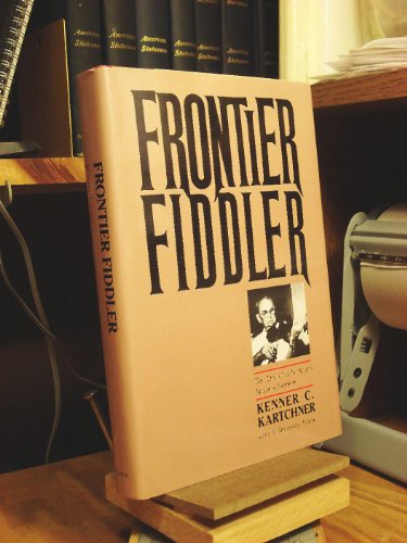Imagen de archivo de FRONTIER FIDDLER: The Life of a Northern Arizona Pioneer a la venta por Russ States