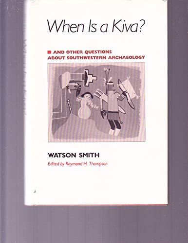 Imagen de archivo de When Is a Kiva? : And Other Questions about Southwestern Archaeology a la venta por Stony Hill Books