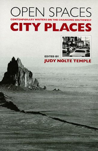 Stock image for Open Spaces, City Places: Contemporary Writers on the Changing Southwest for sale by Bookmans
