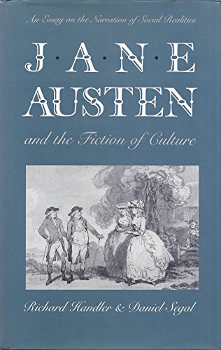 Jane Austen and the Fiction of Culture: An Essay on the Narration of Social Realities (The Anthropology of Form and Meaning) (9780816511716) by Handler, Richard; Segal, Daniel