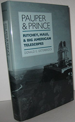 Stock image for Pauper and Prince : Ritchey, Hale, and Big American Telescopes for sale by Better World Books: West