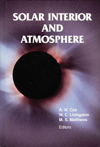 9780816512294: Solar Interior and Atmosphere (Space Science Series)