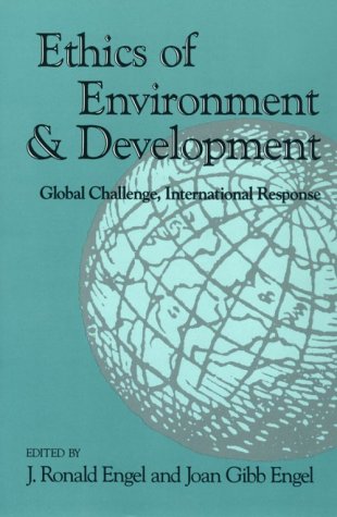 Beispielbild fr Ethics of Environment and Development : Global Challenge, International Response zum Verkauf von Better World Books