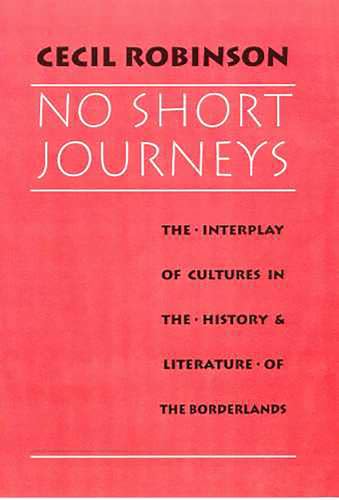 Imagen de archivo de No Short Journeys: The Interplay of Cultures in the History and Literature of the Borderlands a la venta por Books From California