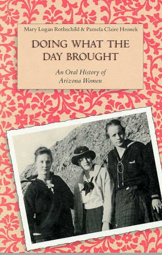 9780816512768: DOING WHAT THE DAY BROUGHT: An Oral History of Arizona Women