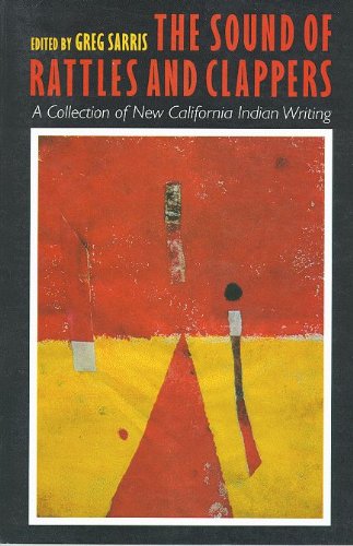 Stock image for The Sound of rattles and Clappers; a Collection of New Californian Indian Writing for sale by Hackenberg Booksellers ABAA