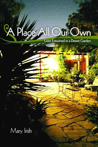 Stock image for A Place All Our Own: Lives Entwined in a Desert Garden for sale by Red's Corner LLC