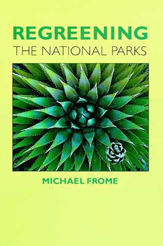 Regreening the National Parks (Berg Women's) (9780816512881) by Frome, Michael