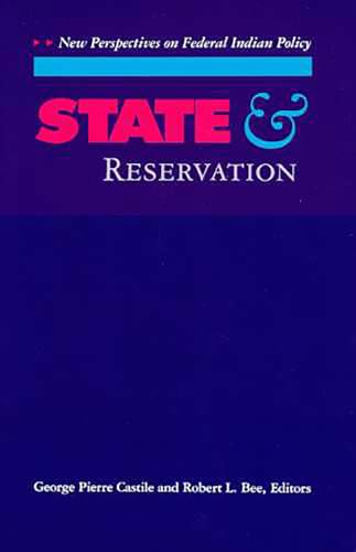 Beispielbild fr State and Reservation : New Perspectives on Federal Indian Policy zum Verkauf von Better World Books
