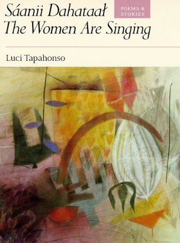 Saanii Dahataat: The Women Are Singing: Poems and Stories (9780816513512) by Tapahonso, Luci