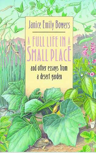 9780816513574: A Full Life in a Small Place and Other Essays from a Desert Garden