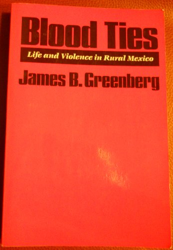 Beispielbild fr Blood Ties: Life and Violence in Rural Mexico zum Verkauf von Books From California
