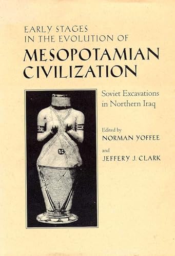 Stock image for Early Stages in the Evolution of Mesopotamian Civilization: Soviet Excavations in Northern Iraq for sale by HPB-Ruby