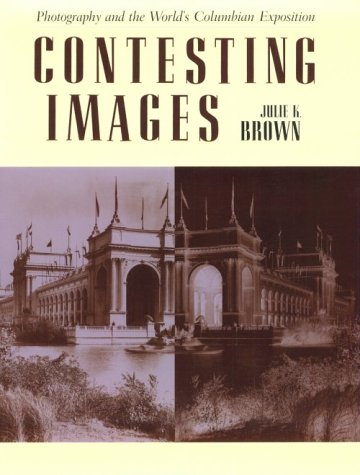 9780816514106: Contesting Images: Photography and the World's Columbian Exposition