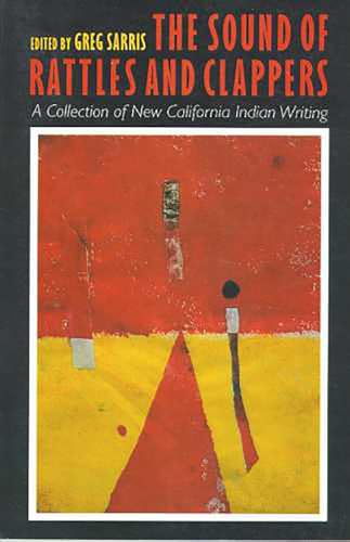 Imagen de archivo de The Sound of Rattles and Clappers: A Collection of New California Indian Writing Volume 26 a la venta por ThriftBooks-Atlanta