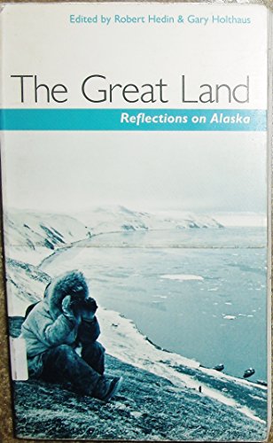 Stock image for The Great Land : Reflections on Alaska for sale by Better World Books: West