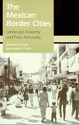 Stock image for The Mexican Border Cities: Landscape Anatomy and Place Personality for sale by Jenson Books Inc