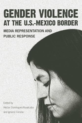 Beispielbild fr Gender Violence at the U.S.--Mexico Border Format: Paperback zum Verkauf von INDOO