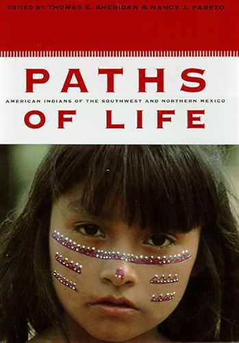 Stock image for Paths of Life: American Indians of the Southwest and Northern Mexico for sale by BASEMENT BOOKS