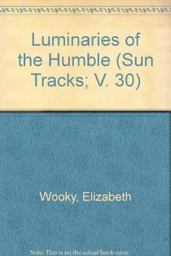 9780816514885: Luminaries of the Humble (Sun Tracks)