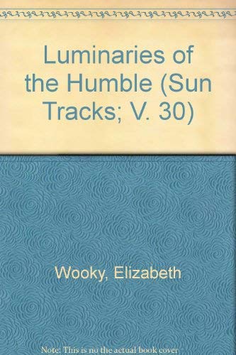 Stock image for Luminaries of the Humble (Sun Tracks; V. 30) for sale by Ergodebooks