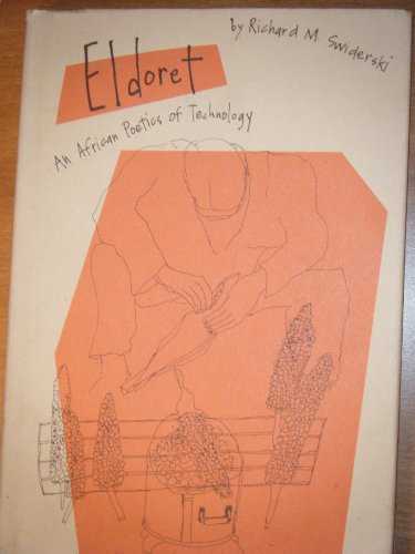 Stock image for ELDORET: AN AFRICAN POETICS OF TECHNOLOGY for sale by Hoffman Books,  ABAA, IOBA