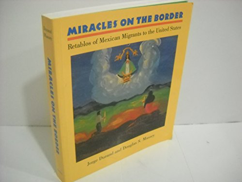 Beispielbild fr Miracles on the Border: Retablos of Mexican Migrants to the United States zum Verkauf von Half Price Books Inc.