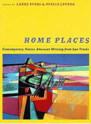 Stock image for Home Places: Contemporary Native American Writing from Sun Tracks (Volume 31) for sale by More Than Words