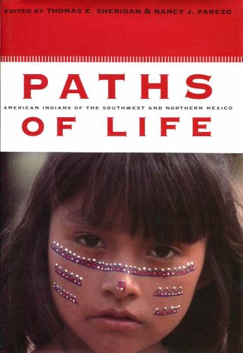 Stock image for Paths of Life: American Indians of the Southwest and Northern Mexico for sale by HPB-Emerald