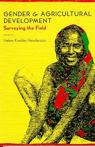 Imagen de archivo de Gender and Agricultural Development: Surveying the Field a la venta por Revaluation Books