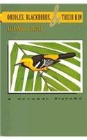 Imagen de archivo de Orioles, Blackbirds, and Their Kin : A Natural History a la venta por Better World Books: West