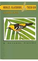 9780816515844: Orioles, Blackbirds, and Their Kin: A Natural History