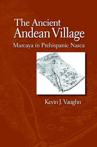 9780816515943: The Ancient Andean Village: Marcaya in Prehispanic Nasca