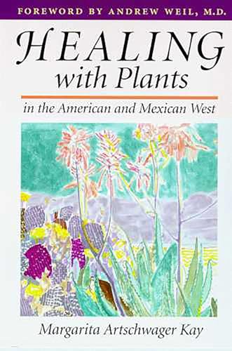 Stock image for Healing with Plants in the American and Mexican West for sale by West With The Night