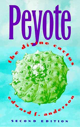 Stock image for Peyote: The Divine Cactus for sale by A Cappella Books, Inc.